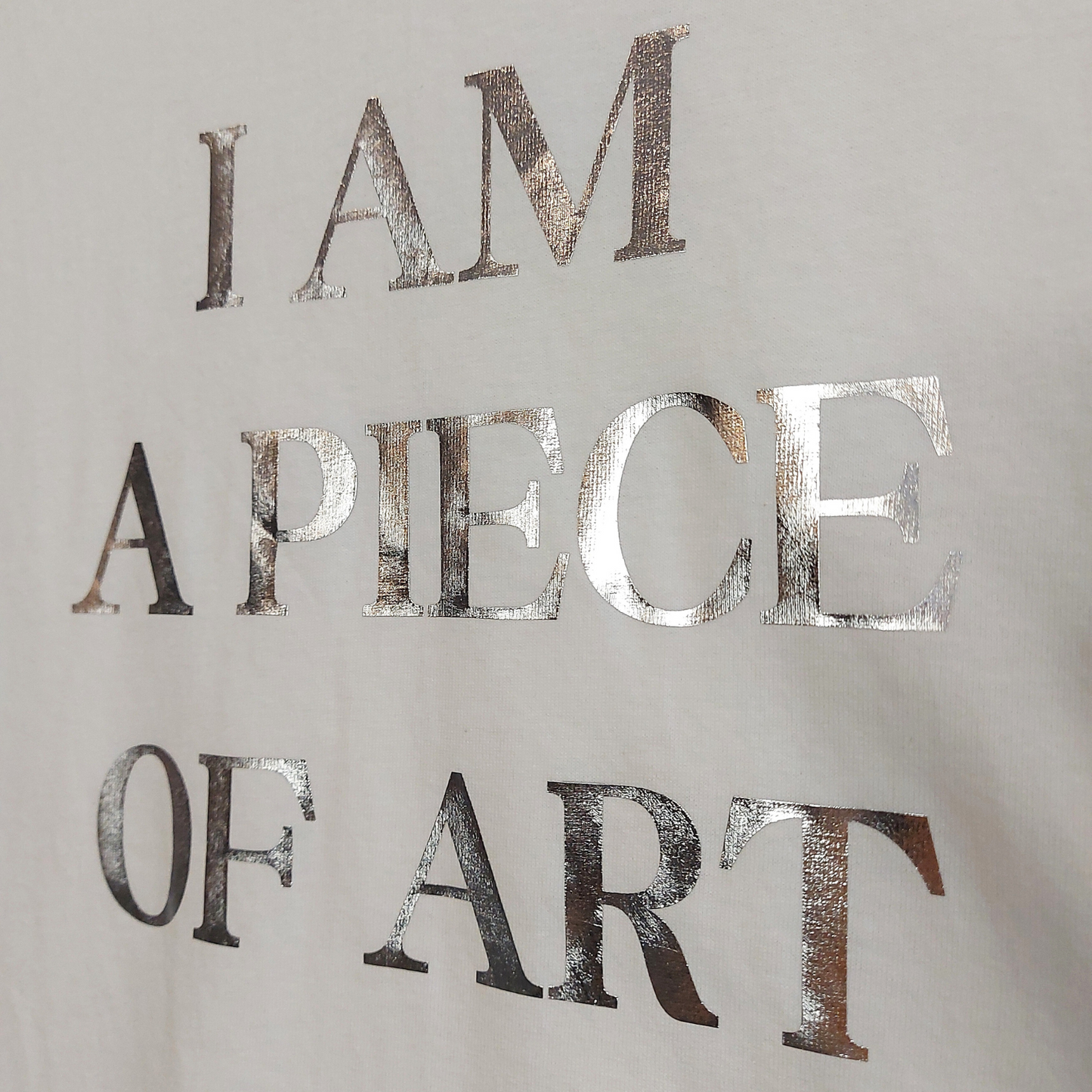 I AM A PIECE OF ART WHITE SILVER